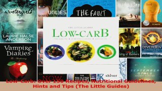 Read  LowCarb Over 150 Recipes Nutritional Guidelines Hints and Tips The Little Guides Ebook Free