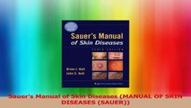 Sauers Manual of Skin Diseases MANUAL OF SKIN DISEASES SAUER PDF