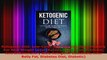 Read  Ketogenic Diet LowCarb High Fat Diet Done Properly For Real Weight Loss Ketosis High Ebook Free