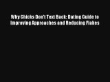 Why Chicks Don't Text Back: Dating Guide to Improving Approaches and Reducing Flakes [Read]