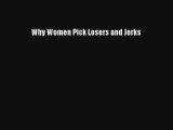 Why Women Pick Losers and Jerks [Read] Online