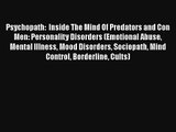 Psychopath:  Inside The Mind Of Predators and Con Men: Personality Disorders (Emotional Abuse