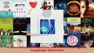 Read  A Coursebook on Aphasia and Other Neurogenic Language Disorders Ebook Free