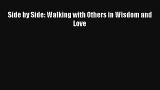 Side by Side: Walking with Others in Wisdom and Love [PDF] Online