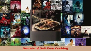 Read  Secrets of Salt Free Cooking Ebook Free