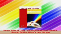 Heres How to Treat Childhood Apraxia of Speech Second Edition Heres How Series Download