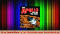 PDF Download  How Apollo Flew to the Moon Springer Praxis Books PDF Full Ebook