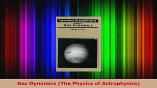 PDF Download  Gas Dynamics The Physics of Astrophysics Download Full Ebook