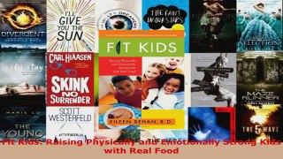 Read  Fit Kids Raising Physically and Emotionally Strong Kids with Real Food EBooks Online