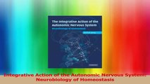 Integrative Action of the Autonomic Nervous System Neurobiology of Homeostasis Read Online