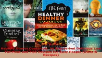 Read  Healthy Dinner Cookbook 36 Simple and Delicious Low Fat Meat and Fish Recipes for Busy EBooks Online