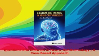 Questions and Answers in NeuroOphthalmology  A CaseBased Approach PDF