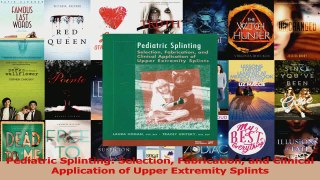 Download  Pediatric Splinting Selection Fabrication and Clinical Application of Upper Extremity Ebook Online