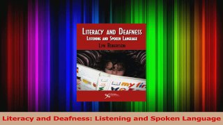 Read  Literacy and Deafness Listening and Spoken Language Ebook Free