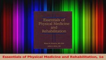 Read  Essentials of Physical Medicine and Rehabilitation 1e Ebook Free