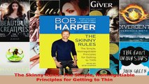 Read  The Skinny Rules The Simple Nonnegotiable Principles for Getting to Thin Ebook Free