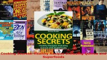 Read  Cooking Secrets Healthy Recipes Including Quinoa and Superfoods Ebook Free