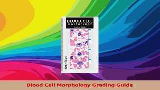 Blood Cell Morphology Grading Guide PDF