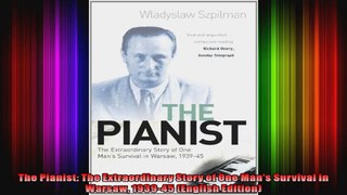 The Pianist The Extraordinary Story of One Mans Survival in Warsaw 193945 English