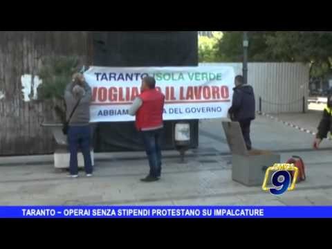 TARANTO | Operai senza stipendio protestano su impalcature