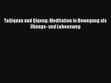 Taijiquan und Qigong: Meditation in Bewegung als Übungs- und Lebensweg PDF Lesen
