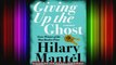 Giving up the Ghost A memoir