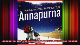 Annapurna The First Conquest of an 8000Meter Peak English Edition