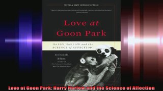 Love at Goon Park Harry Harlow and the Science of Affection