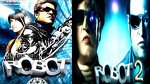 Robot- 2's 300 crore Budget