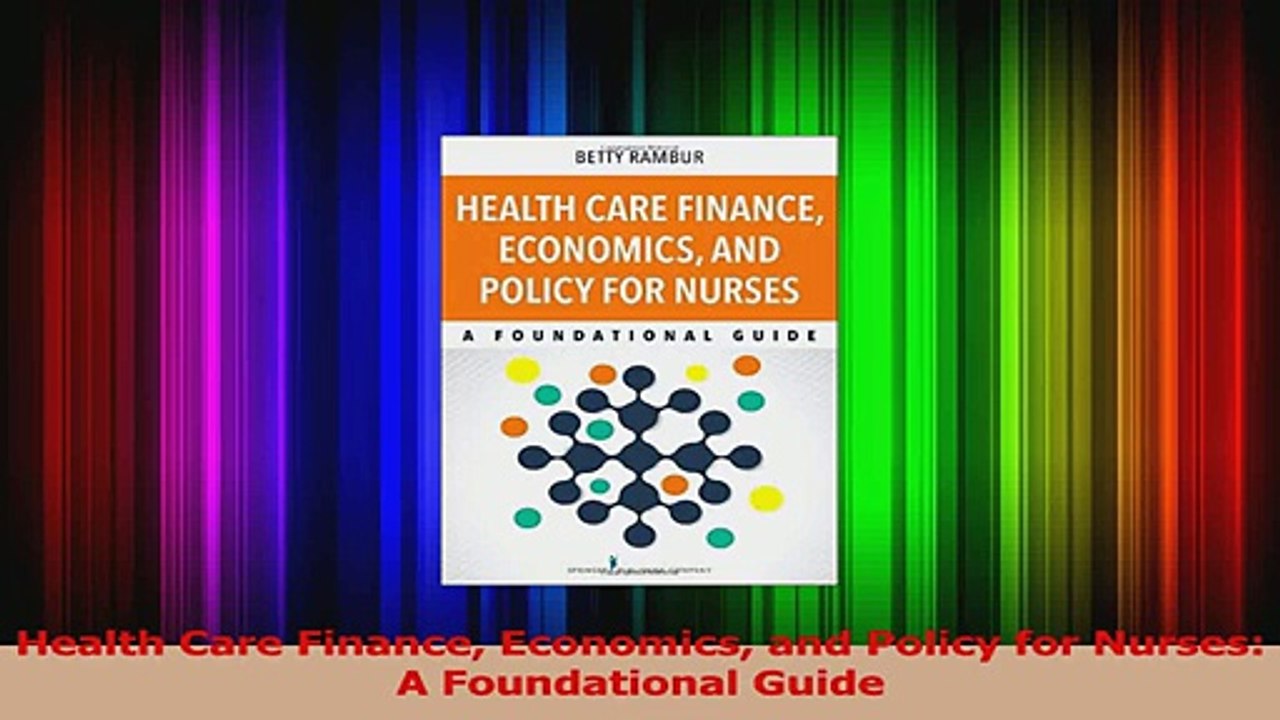 Health Care Finance Economics and Policy for Nurses A Foundational Guide PDF
