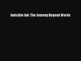 [PDF Download] Invisible Ink: The Journey Beyond Words [Read] Full Ebook