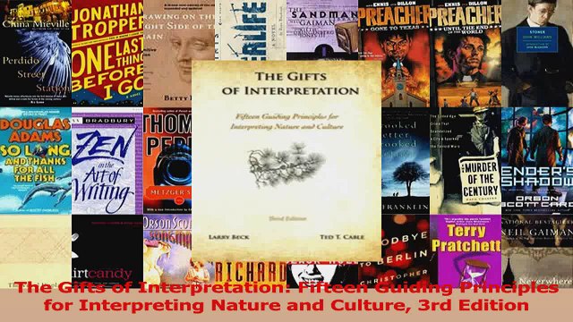 The Gifts of Interpretation Fifteen Guiding Principles for Interpreting Nature and Read Online