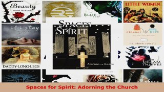 Read  Spaces for Spirit Adorning the Church Ebook Free