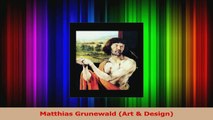 Read  Matthias Grunewald Art  Design PDF Free