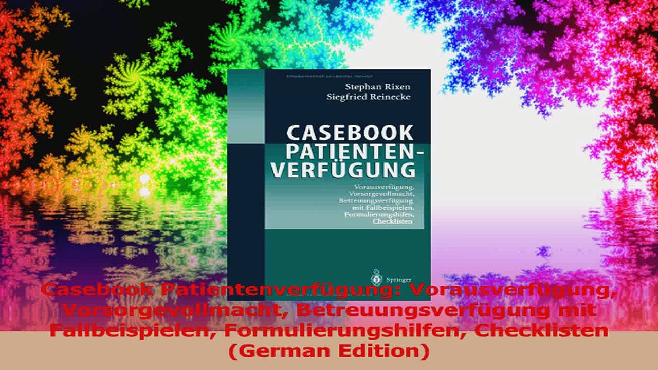 Casebook Patientenverfügung Vorausverfügung Vorsorgevollmacht Betreuungsverfügung mit PDF