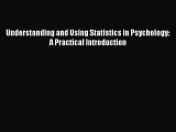 Understanding and Using Statistics in Psychology: A Practical Introduction [Read] Online