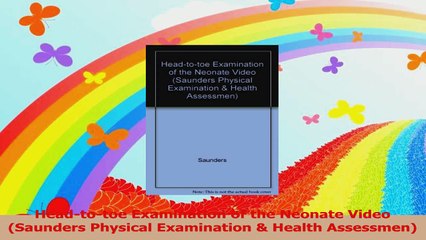 Headtotoe Examination of the Neonate Video Saunders Physical Examination  Health PDF