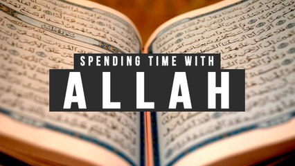 Spend Time With Allah ᴴᴰ - Powerful Reminder