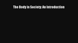 [PDF Download] The Body in Society: An Introduction# [Read] Full Ebook