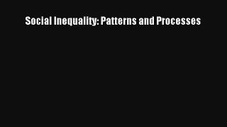 [PDF Download] Social Inequality: Patterns and Processes# [PDF] Full Ebook