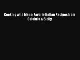[PDF Download] Cooking with Mena: Favorie Italian Recipes from Calabria & Sicily# [Read] Online