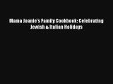 [PDF Download] Mama Joanie's Family Cookbook: Celebrating Jewish & Italian Holidays# [Download]