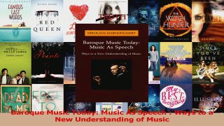 Download  Baroque Music Today Music As Speech  Ways to a New Understanding of Music Ebook Free