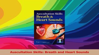 Auscultation Skills Breath and Heart Sounds Read Online