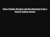 Read Pane E Salute: Recipes and Recollections from a Classic Italian Osteria# Ebook Free