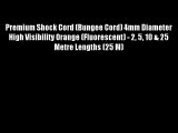 Premium Shock Cord (Bungee Cord) 4mm Diameter High Visibility Orange (Fluorescent) - 2 5 10