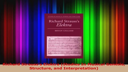 Read  Richard Strausss Elektra Studies In Musical Genesis Structure and Interpretation Ebook Free