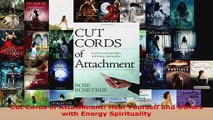 Download  Cut Cords of Attachment Heal Yourself and Others with Energy Spirituality Ebook Free