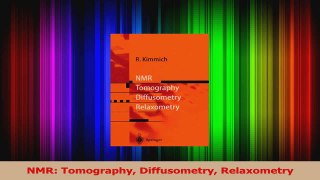 PDF Download  NMR Tomography Diffusometry Relaxometry PDF Full Ebook
