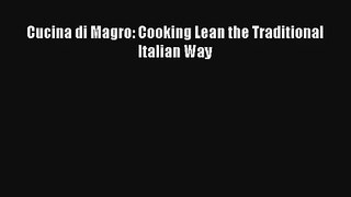 Download Cucina di Magro: Cooking Lean the Traditional Italian Way# PDF Online